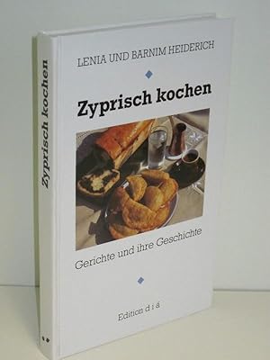 Bild des Verkufers fr Zyprisch kochen Gerichte und ihre Geschichte zum Verkauf von Antiquariat Foertsch