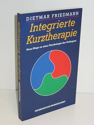 Imagen del vendedor de Integrierte Kurztherapie Neue Wege zu einer Psychologie des Gelingens a la venta por Antiquariat Foertsch