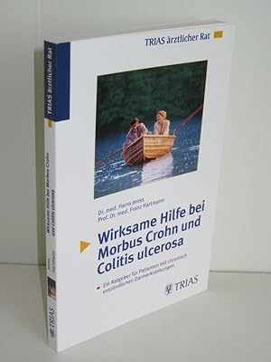 Wirksame Hilfe bei Morbus Crohn und Colitis ulcerosa Ein Ratgeber für Patienten mit chronisch ent...