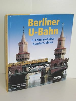 Bild des Verkufers fr Berliner U-Bahn In Fahrt seit ber hundert Jahren zum Verkauf von Antiquariat Foertsch