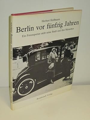 Berlin vor fünfzig Jahren Ein Fotoreporter sieht seine Stadt und ihre Menschen