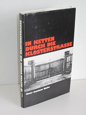 In Ketten durch die Klosterstraße Leben und Kampf eingekerkerter Antifaschisten im Zuchthaus Luckau