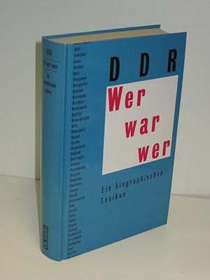 Wer war wer - DDR Ein biographisches Lexikon