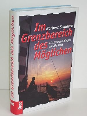 Seller image for Im Grenzbereich des Mglichen Als Einhand-Segler um die Welt for sale by Antiquariat Foertsch