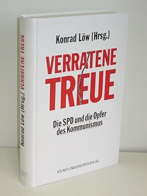 Verratene Treue Die SPD und die Opfer des Kommunismus