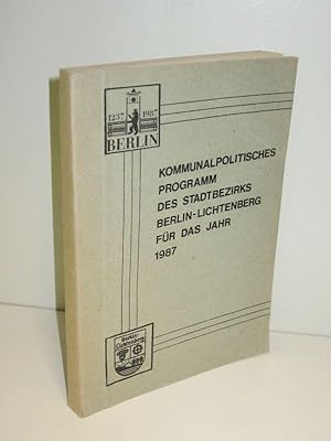 Kommunalpolitisches Programm des Stadtbezirks Berlin-Lichtenberg für das Jahr 1987