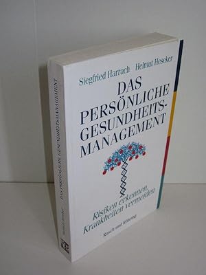 Das persönliche Gesundheitsmanagement Risiken erkennen, Krankheiten vermeiden