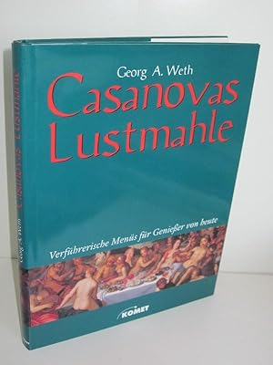 Casanovas Lustmahle Verführerische Menüs für Genießer von heute