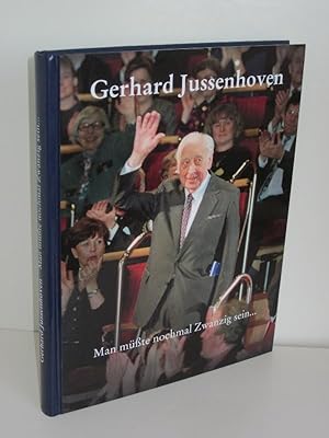 Gerhard Jussenhoven. Man müßte nochmal Zwanzig sein Zu seinem 100. Geburtstag