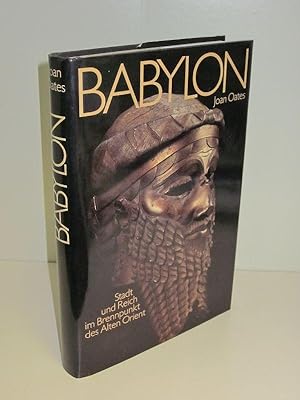 Babylon Stadt und Reich im Brennpunkt des Alten Orient
