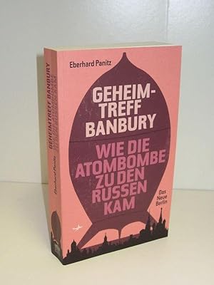 Geheimtreff Banbury Wie die Atombombe zu den Russen kam