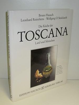 Die Küche der Toscana Land und Menschen