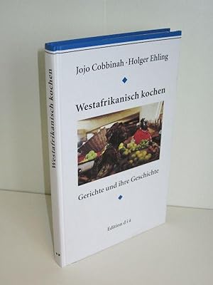 Seller image for Westafrikanisch kochen Gerichte und ihre Geschichte for sale by Antiquariat Foertsch