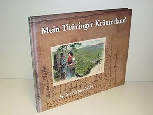 Mein Thüringer Kräuterland Mit dem Heilkräuterranzen in die Welt