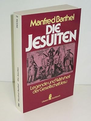 Seller image for Die Jesuiten Legende und Wahrheit des Gesellschaft Jesu for sale by Antiquariat Foertsch