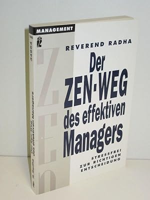 Der Zen-Weg des effektiven Managers Stressfrei zur richtigen Entscheidung