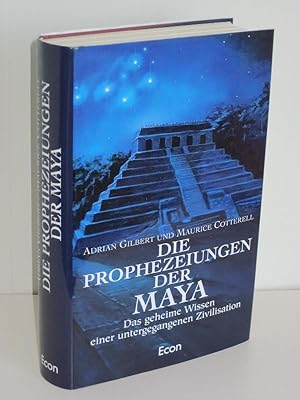 Imagen del vendedor de Die Prophezeiungen der Maya Das geheime Wissen einer untergegangenen Zivilisation a la venta por Antiquariat Foertsch
