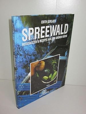 Spreewald Reiseskizzen & Rezepte aus der grünen Küche