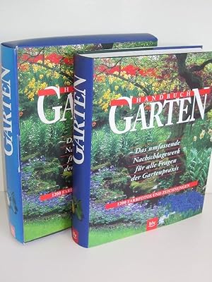 Handbuch Garten Das umfassende Nachschlagewerk für alle Fragen der Gartenpraxis