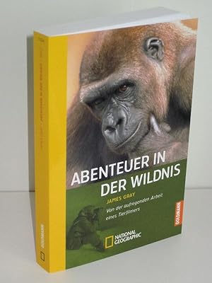 Abenteuer in der Wildnis Von der aufregenden Arbeit eines Tierfilmers