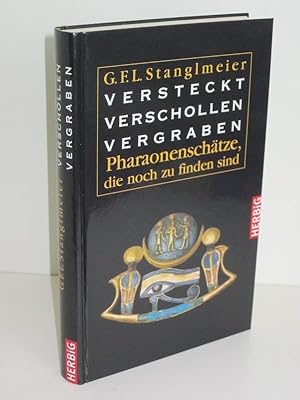 Versteckt, verschollen, vergraben Pharaonenschätze, die noch zu finden sind