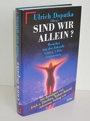 Sind wir allein? Besucher aus der Zukunft: Götter, UFOs, Astronauten