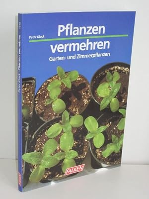 Pflanzen vermehren Garten- und Zimmerpflanzen