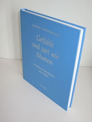 Gefühle sind zart wie Blumen Christliche Weisheiten aus Indien