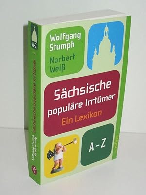 Sächsische populäre Irrtümer Ein Lexikon