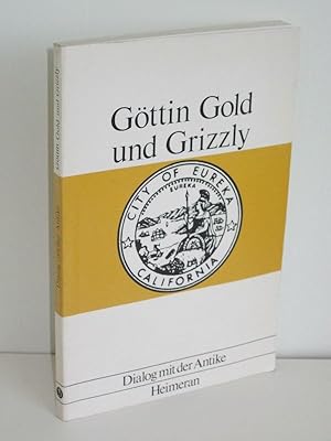 Göttin Gold und Grizzly Streiflichter aus der Antike