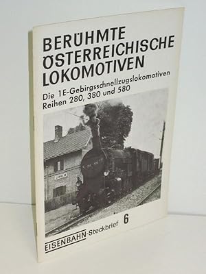 Berühmte Österreichische Lokomotiven Die 1E-Gebirgsschnellzugslokomotiven Reihen 280, 380 und 580