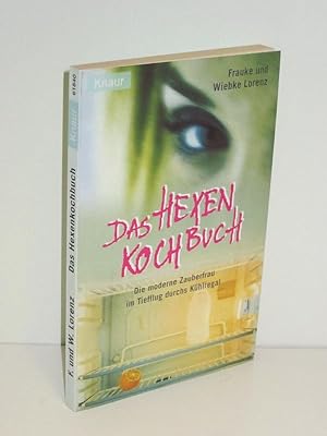 Seller image for Das Hexenkochbuch Die moderne Zauberfrau im Tiefflug durchs Khlregal for sale by Antiquariat Foertsch