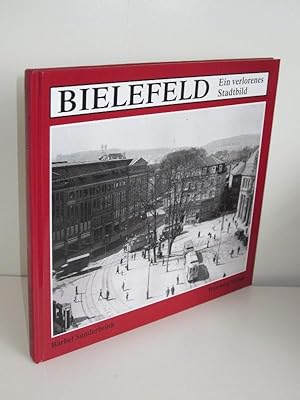 Bielefeld Ein verlorenes Stadtbild