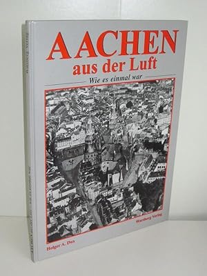 Seller image for Aachen aus der Luft Wie es einmal war for sale by Antiquariat Foertsch