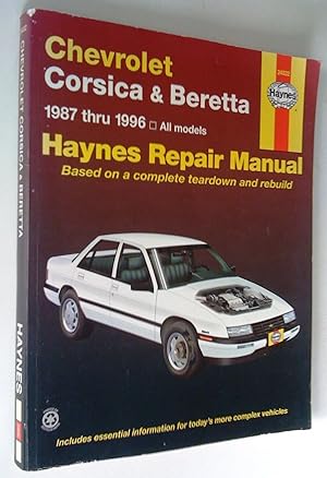 Bild des Verkufers fr Chevrolet Corsica & Beretta 1987 thru 1996 all models. Haynes Repair Manual based on a complete teardown and rebuild zum Verkauf von Claudine Bouvier