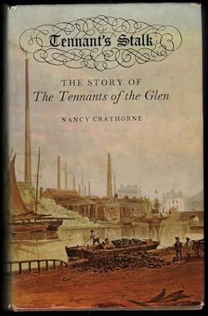 Tennant's Stalk: The Story of The Tennants of the Glen. (Completed by Katharine Elliot of Harwood...