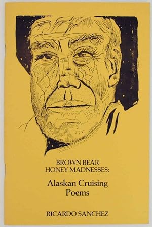 Immagine del venditore per Brown Bear Honey Madnesses: Alaskan Cruising Poems venduto da Jeff Hirsch Books, ABAA