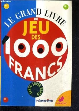 Seller image for LE GRAND LIVRE DU JEU DES 1000 FRANCS. for sale by Le-Livre