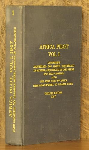 AFRICA PILOT VOLUME 1, COMPRISING ARQUIPELAGO, DOS ACORES, ARQUIPELAGO DE MADEIRA, .ALSO THE WSET...