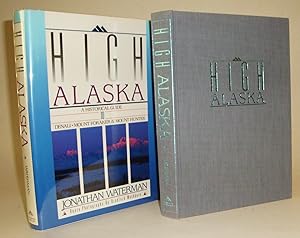 High Alaska: A Historical Guide to Denali, Foraker, & Mount Hunter