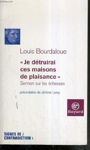 Bild des Verkufers fr JE DETRUIRAI CES MAISONS DE PLAISANCE, SERMON SUR LES RICHESSES zum Verkauf von Le-Livre