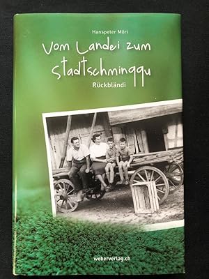 Seller image for Vom Landei zum Stadtschminggu. Rckblndi. for sale by Libretto Antiquariat & mundart.ch