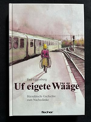 Bild des Verk�ufers f�r Uf eigete W��ge. B�rnd�tschi Gschichte zum Nached�nke. Mit Illustrationen von Karin Widmer. zum Verkauf von Libretto Antiquariat & mundart.ch