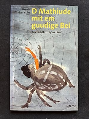 Bild des Verk�ufers f�r D Mathiude mit em guudige Bei. Gschichtli zum Vorl�se, illuschtriert vo der Elsbeth L�thi-Schranz. zum Verkauf von Libretto Antiquariat & mundart.ch