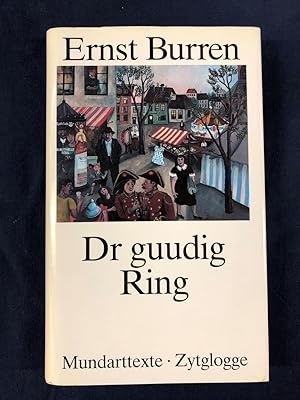 Bild des Verkufers fr Dr guudig Ring. Mundarttexte. Mit einem Nachwort von Peter A. Bloch. zum Verkauf von Libretto Antiquariat & mundart.ch