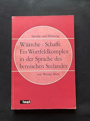 Bild des Verkufers fr Wrche - Schaffe. Ein Wortfeldkomplex in der Sprache des bernischen Seelandes. zum Verkauf von Libretto Antiquariat & mundart.ch