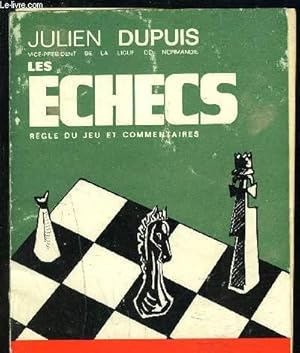 Imagen del vendedor de LES ECHECS - REGLE DU JEU ET COMMENTAIRES a la venta por Le-Livre