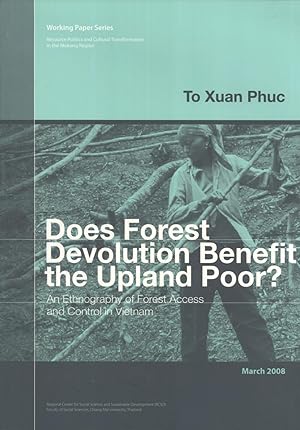 Seller image for Does Forest Devolution Benefit the Upland Poor? An Ethnography of Forest Access and Control in Vietnam (Working Paper Series, Resource Politics and Cultural Transformation in the Mekong Region, 8) for sale by Masalai Press