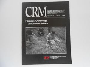 CRM - Cultural Resource Management - Volume 19, No. 10: Forensic Archeology - A Humanistic Science