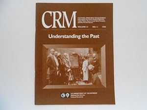 CRM - Cultural Resource Management - Volume 21, No. 11: Understanding the Past